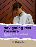 Navigating Peer Pressure: Guiding Teens Through Social Influences
