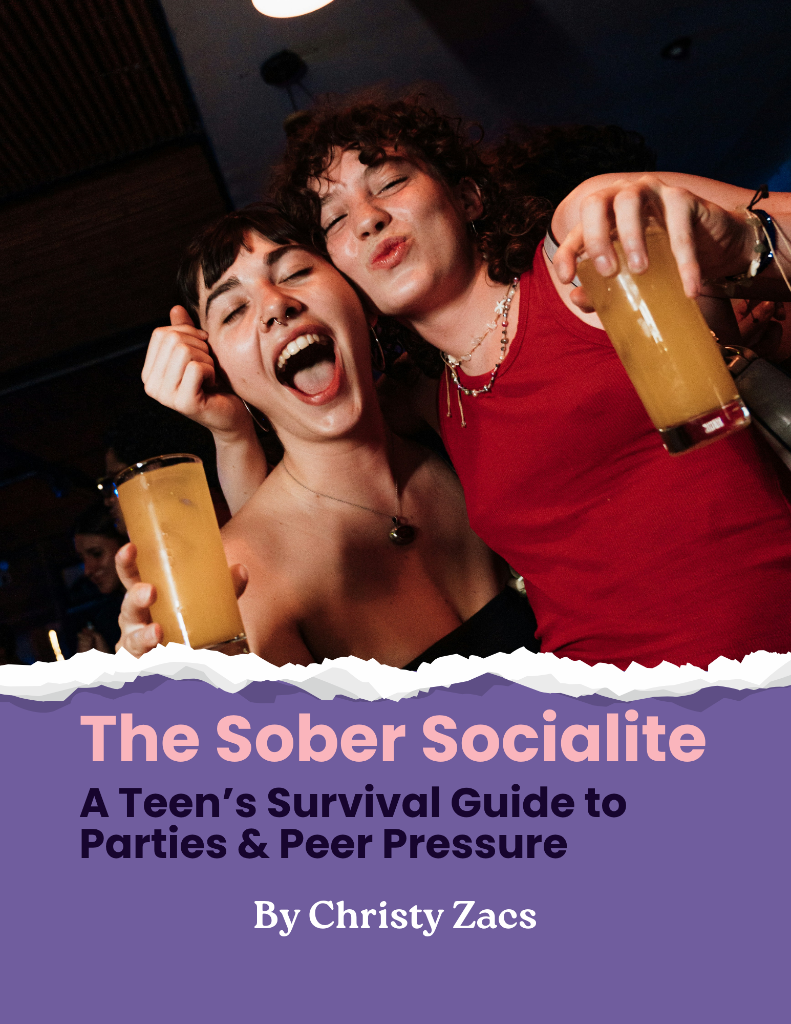The Sober Socialite: A Teen's Survival Guide to Parties & Peer Pressure